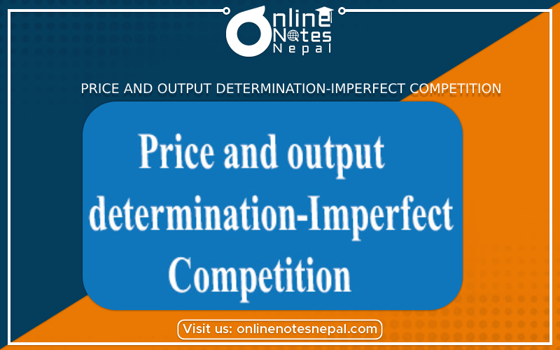 Price and Output Determination-Imperfect Competition Photo